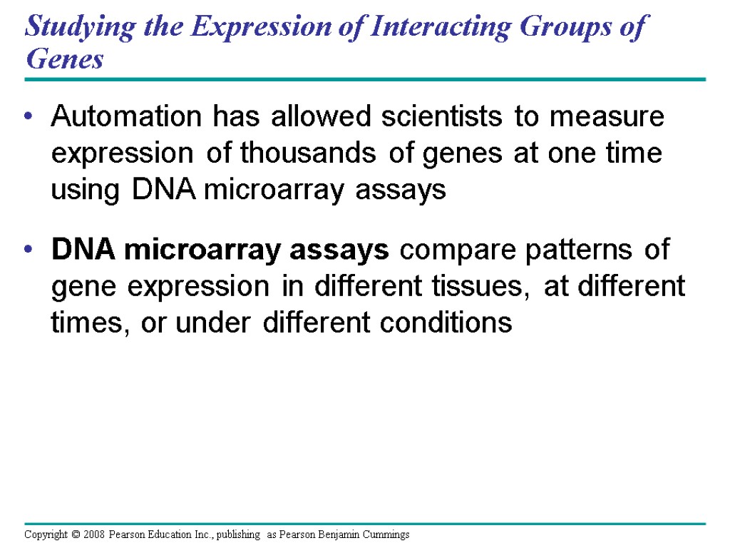 Studying the Expression of Interacting Groups of Genes Automation has allowed scientists to measure